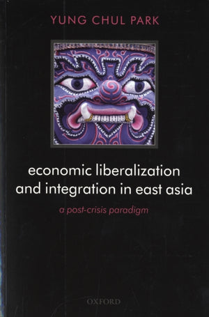 Economic Liberalization and Integration in East Asia