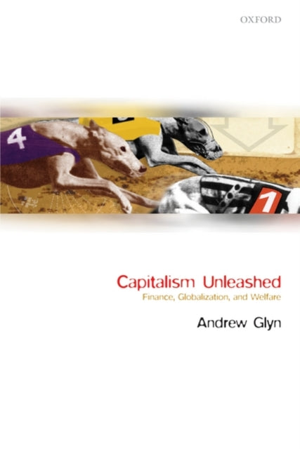 Book cover of: Capitalism Unleashed. By: Andrew Glyn