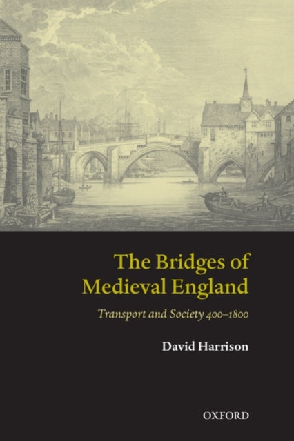 Book cover of: Bridges of Medieval England. By: David Harrison