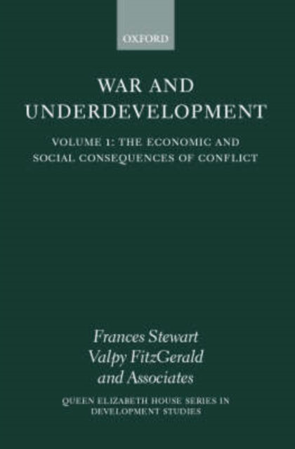 Book cover of: War and Underdevelopment: Volume 1: The Economic and Social Consequences of Conflict