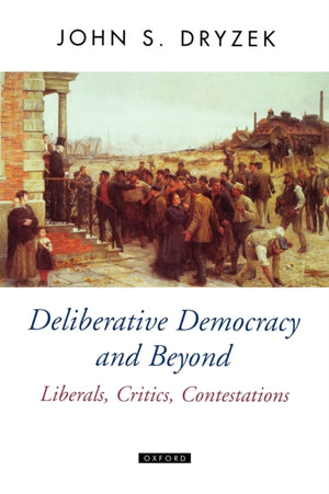 Deliberative Democracy and Beyond