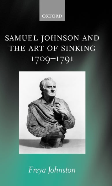 Book cover of: Samuel Johnson and the Art of Sinking 1709-1791