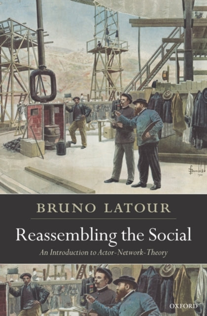 Book cover of: Reassembling the Social. By: Bruno Latour