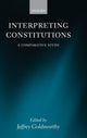 Book cover of: Interpreting Constitutions. By: Jeffrey Goldsworthy