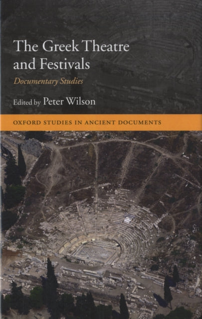 Book cover of: Greek Theatre and Festivals. By: Peter Wilson