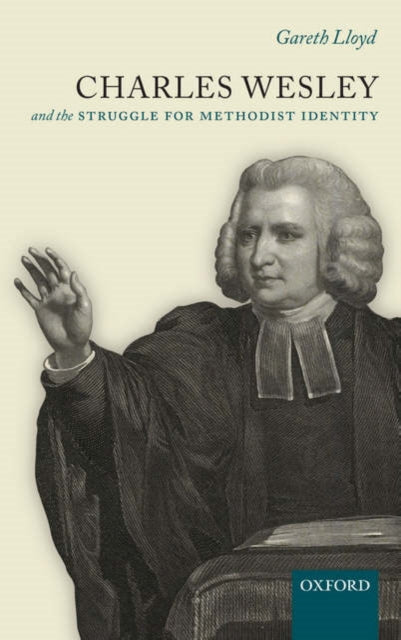 Book cover of: Charles Wesley and the Struggle for Methodist Identity. By: Gareth Lloyd
