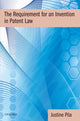 Book cover of: Requirement for an Invention in Patent Law. By: Justine Pila