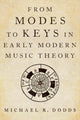 Book cover of: From Modes to Keys in Early Modern Music Theory. By: Michael R. Dodds