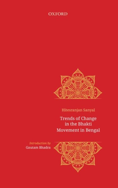 Book cover of: Trends of Change in Bhakti Movement in Bengal. By: Hitesranjan Sanyal