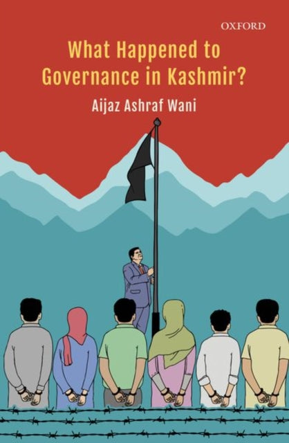 Book cover of: What Happened to Governance in Kashmir?. By: Aijaz Ashraf Wani