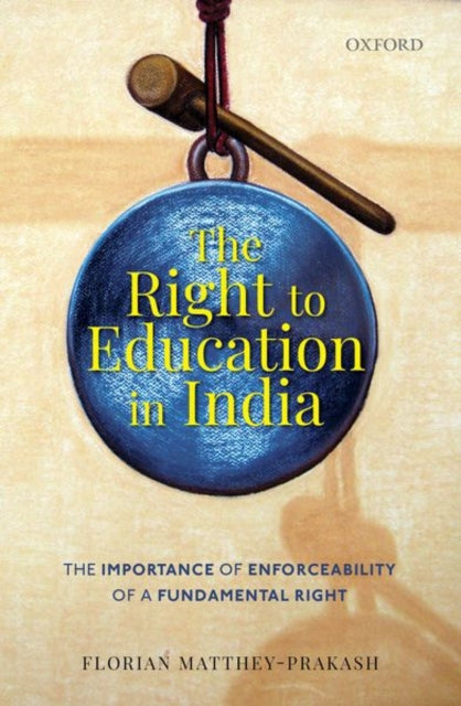 Book cover of: Right to Education in India. By: Florian Matthey-Prakash