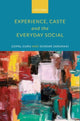 Book cover of: Experience, Caste, and the Everyday Social
