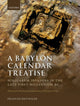 Book cover of: Babylon Calendar Treatise: Scholars and Invaders in the Late First Millennium BC. By: Frances Reynolds