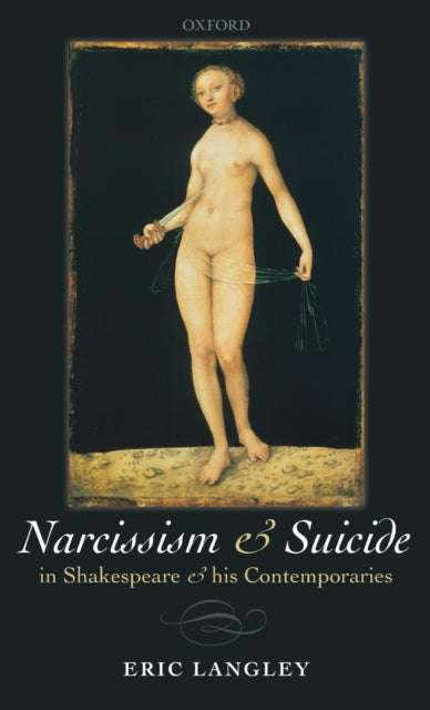 Book cover of: Narcissism and Suicide in Shakespeare and his Contemporaries