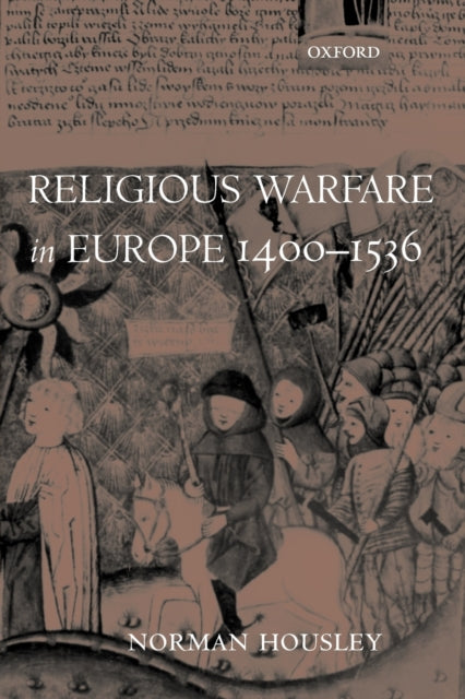 Book cover of: Religious Warfare in Europe 1400-1536. By: Norman Housley
