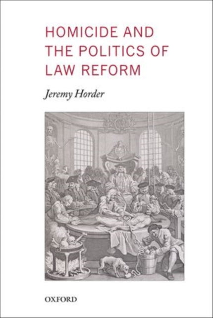 Book cover of: Homicide and the Politics of Law Reform