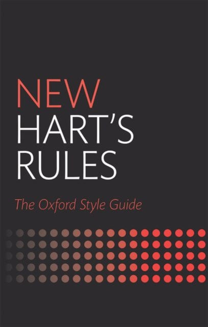 New Hart's Rules, The Oxford Style Guide 9780199570027 Anne Waddingham