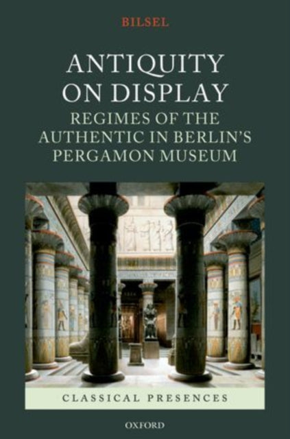 Book cover of: Antiquity on Display. By: Can Bilsel