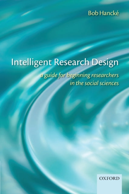 Book cover of: Intelligent Research Design. By: Bob Hancké
