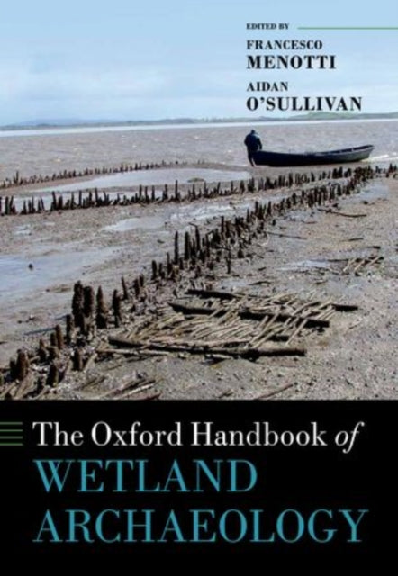 Book cover of: Oxford Handbook of Wetland Archaeology