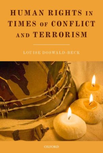 Book cover of: Human Rights in Times of Conflict and Terrorism. By: Louise Doswald-Beck