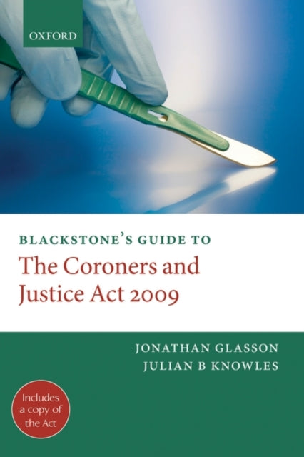 Book cover of: Blackstone's Guide to the Coroners and Justice Act 2009. By: Jonathan Glasson