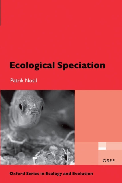 Book cover of: Ecological Speciation. By: Patrik Nosil