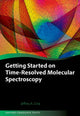 Book cover of: Getting Started on Time-Resolved Molecular Spectroscopy. By: Jeffrey A. Cina