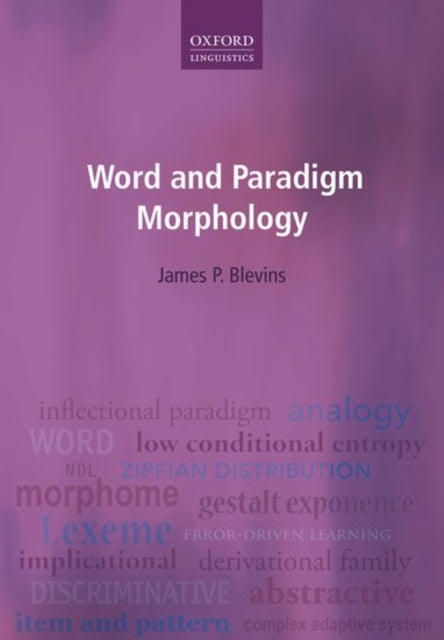 Book cover of: Word and Paradigm Morphology. By: James P. Blevins