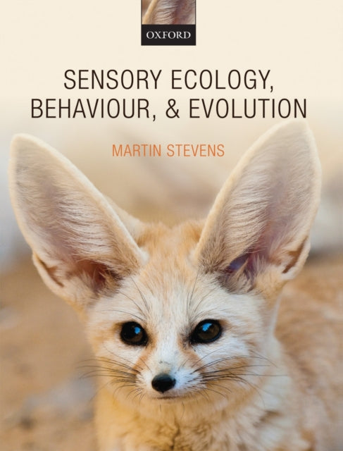 Book cover of: Sensory Ecology, Behaviour, and Evolution. By: Martin Stevens