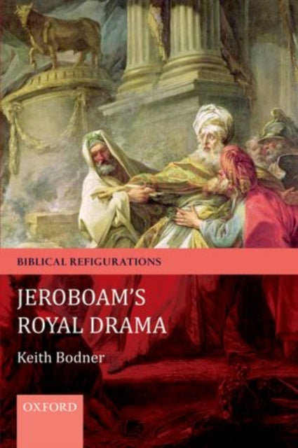 Book cover of: Jeroboam's Royal Drama. By: Keith Bodner