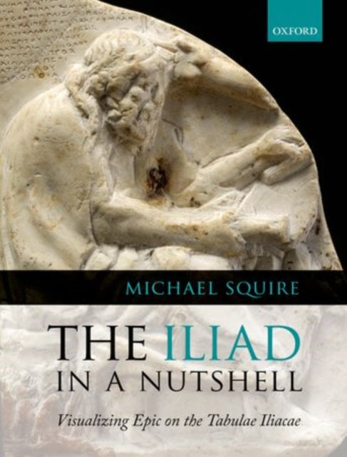 Book cover of: Iliad in a Nutshell. By: Michael Squire
