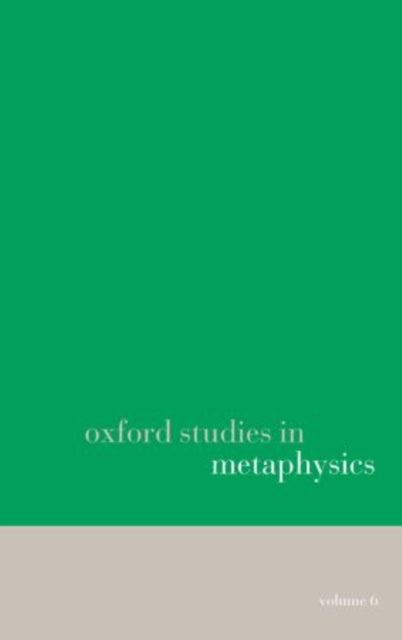 Book cover of: Oxford Studies in Metaphysics volume 6