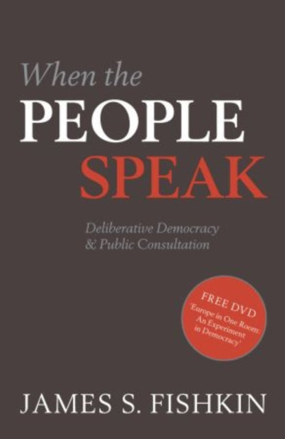 Book cover of: When the People Speak. By: James S. Fishkin