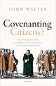Book cover of: Covenanting Citizens. By: John Walter