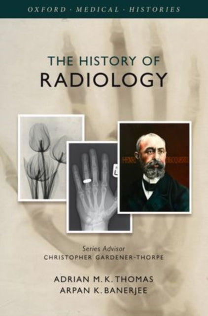 Book cover of: History of Radiology. By: Adrian M. K. Thomas