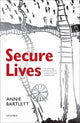 Book cover of: Secure Lives. By: Annie Bartlett
