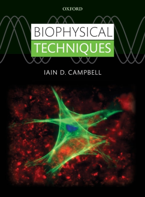Book cover of: Biophysical Techniques. By: Iain D. Campbell