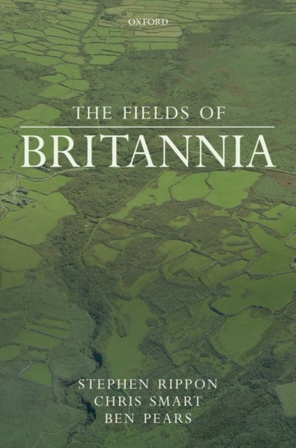 Book cover of: Fields of Britannia. By: Stephen Rippon