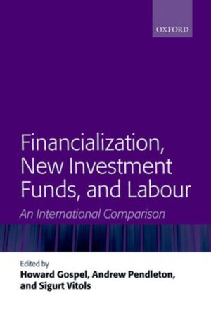 Financialization, New Investment Funds, and Labour