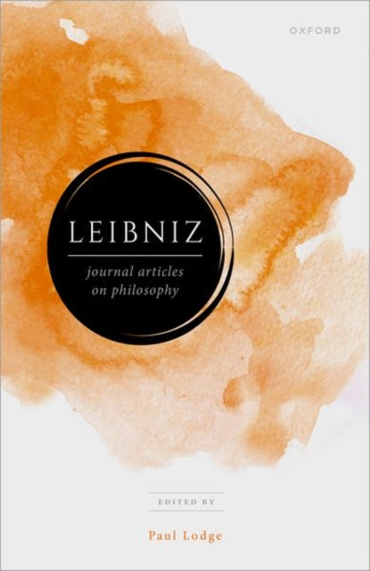 Book cover of: Leibniz: Journal Articles on Philosophy. By: Paul Lodge
