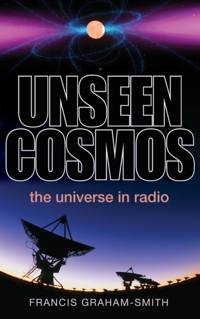 Book cover of: Unseen Cosmos. By: Francis Graham-Smith