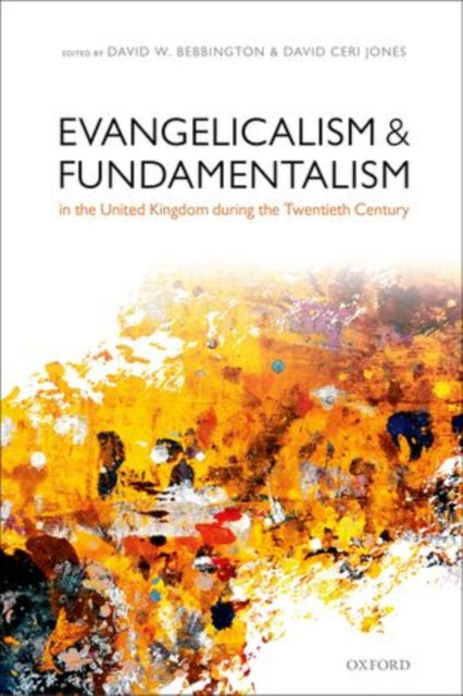 Book cover of: Evangelicalism and Fundamentalism in the United Kingdom during the Twentieth Century