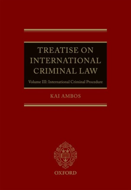 Book cover of: Treatise on International Criminal Law. By: Kai Ambos