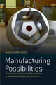 Book cover of: Manufacturing Possibilities. By: Gary Herrigel