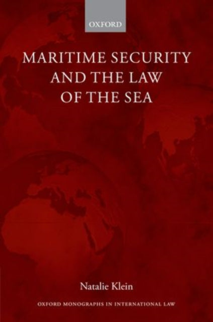 Book cover of: Maritime Security and the Law of the Sea. By: Natalie Klein