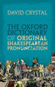Book cover of: Oxford Dictionary of Original Shakespearean Pronunciation. By: David Crystal