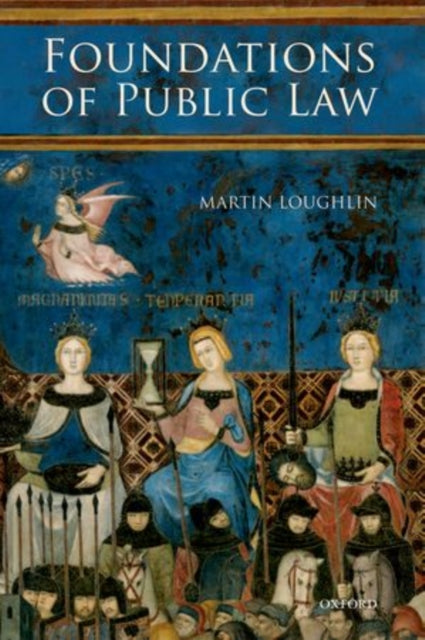 Book cover of: Foundations of Public Law. By: Martin Loughlin