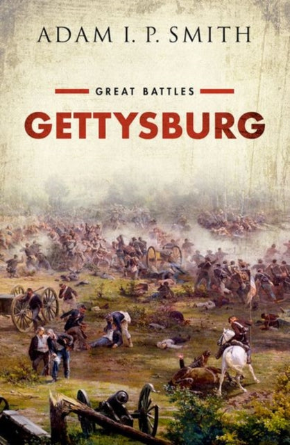 Book cover of: Gettysburg. By: Adam I. P. Smith