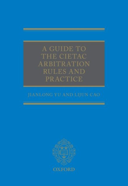 Book cover of: Guide to the CIETAC Arbitration Rules. By: Jianlong Yu
